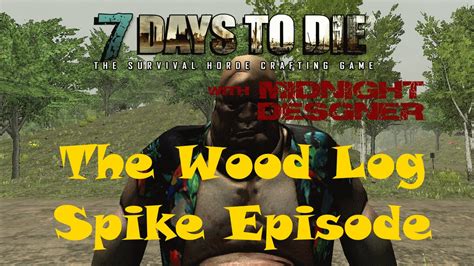 Usually you set it in the startup string. . 7 days to die wood log